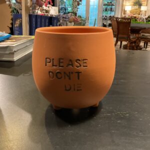 PLEASE DONT DIE PLANTER